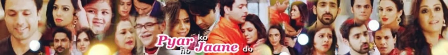 Pyar Ko Ho Jane Do Forum