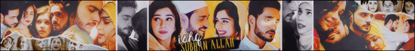 Ishq Subhan Allah Forum