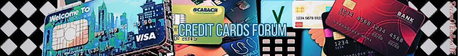 Credit Cards  Forum