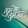 Tum Se Tum Tak Thumbnail