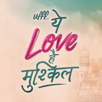 Ufff Yeh Love Hai Mushkil Thumbnail