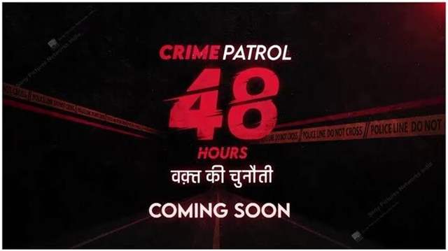 Crime patrol 48 hours