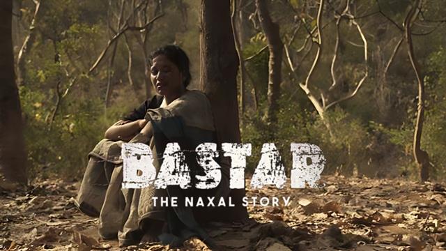 Bastar-The Naxal Story
