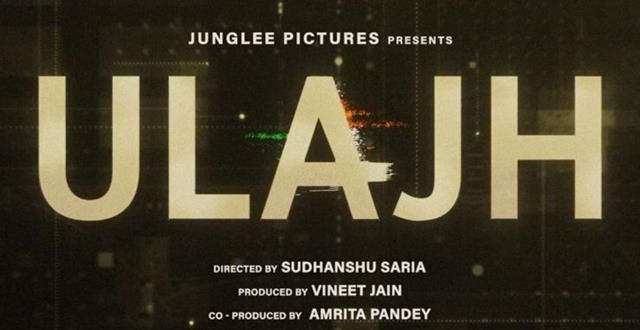 Ulajh featuring Janhvi Kapoor, Gulshan Devaiah & Roshan Matthew to release on August 