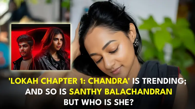 Why is some Santhy Balachandran popping in your feed? The untold story of the force behind 'Lokah Chapter 1'