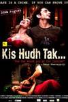 Kis Hudh Tak... Poster