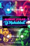 Almost Pyaar with DJ Mohabbat Poster