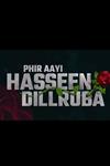 Phir aayi hasseen dillruba poster