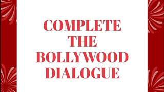 Complete the Bollywood Dialogue