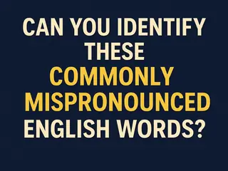 Can You Identify These Commonly Mispronounced English Words? Thumbnail