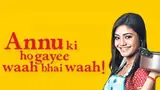 Annu Ki Ho Gayee Waah Bhai Waah poster