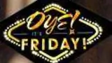 Oye! Its Friday poster