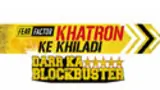 Khatron Ke Khiladi Darr ka Blockbuster poster
