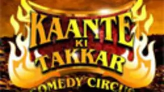 Kaante Ki Takkar - Comedy Circus