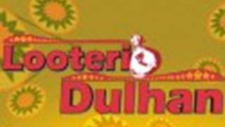 Looteri Dulhan
