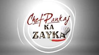 Chef Pankaj Ka Zayka