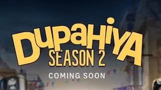 Dupahiya 2 Thumbnail