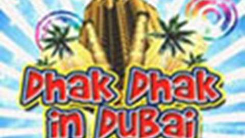 Dhak Dhakk in Dubai