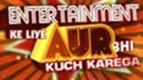 Entertainment Ke Liye Aur Bhi Kuch Karega