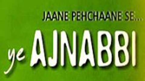 Jaane Pehchaane Se Ye Ajnabbi