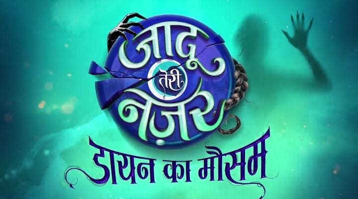 Star Plus new supernatural show Jaadu Teri Nazar - Dayan Ka Mausam