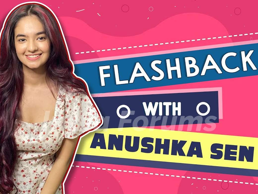 Flashback With Anushka Sen | Bag, House, Funny Secrets & More | Birthday  Special