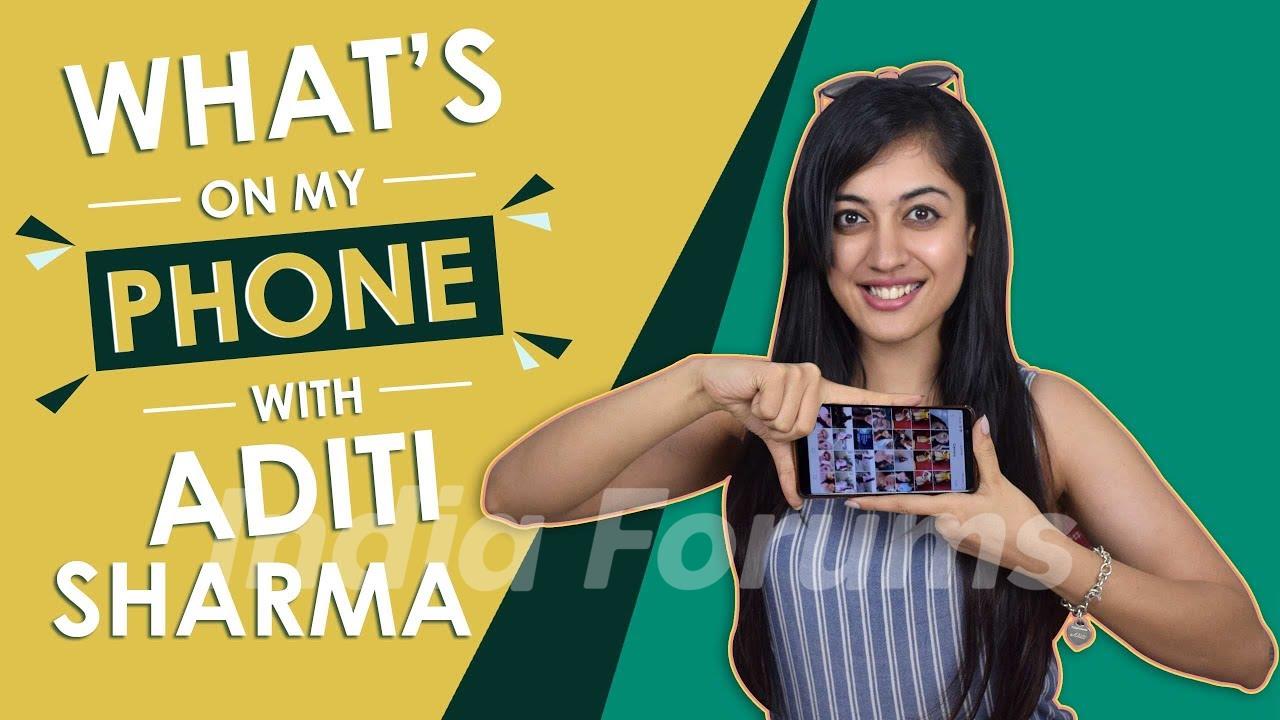 What’s On My Phone With Aditi Sharma | Exclusive | Phone Secrets Revealed