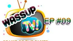 Wassup TV - Episode 9 Thumbnail