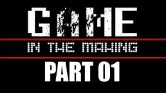 GAME - In The Making - Part 01 Thumbnail
