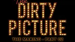 The Dirty Picture - Making - Part 02 Thumbnail