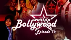 Wassup Bollywood - Episode 16 Thumbnail
