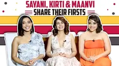 Kirti Kulhari, Maanvi Gagroo & Sayani Gupta Share Their Firsts | Exclusive Thumbnail