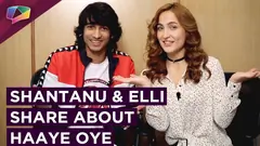 Shantanu Maheshwari And Elli AvrRam Talk About Haaye Oye | India Forums Thumbnail