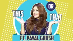 Payal Ghosh Plays This Or That | Choices & Secrets Revealed  Thumbnail