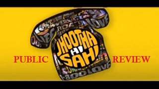 Public Review - Jhootha Hi Sahi