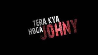 Tera Kya Hoga Johny - Trailer