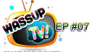 Wassup TV - Episode 7 Thumbnail