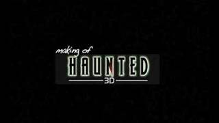 Making of Haunted - 3D