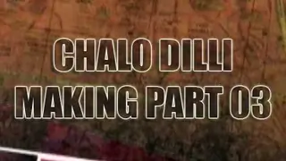 Chalo Dilli - Making Part 03 Thumbnail