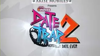 UTV Bindass Date Trap # 2 - Ep 01 Thumbnail