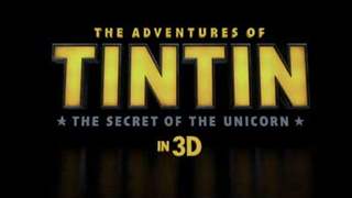 The Adventures of Tin Tin - The Secret of the Unicorn - Trailer