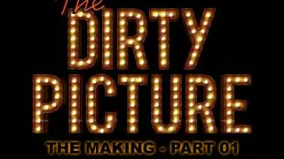The Dirty Picture - Making - Part 01 Thumbnail
