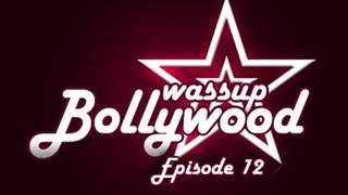Wassup Bollywood - Episode 12