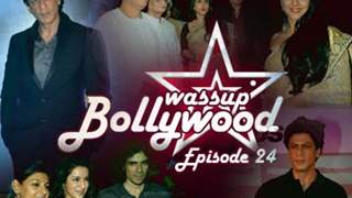 Wassup Bollywood - Episode 24