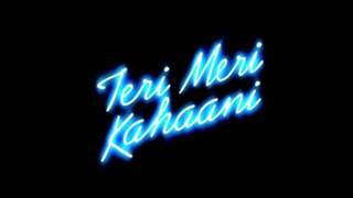 Teri Meri Kahaani - Theatrical Trailer Thumbnail