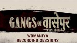 Making of Womaniya song from Gangs Of Wasseypur Thumbnail