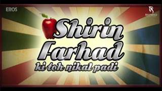 Shirin Farhad Ki Toh Nikal Padi - Theatrical Trailer