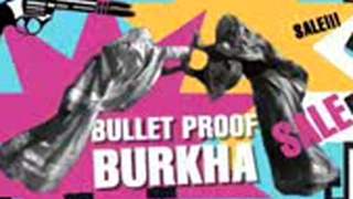 bullet proof burkha - Aagey Se Right
