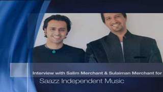 Interview with Salim Merchant and Sulaiman Merchant for Saazz Independent Music