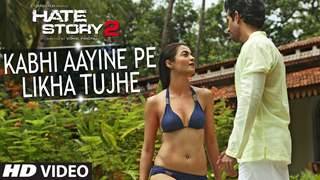 Hate Story 2 | Kabhi Aayine Pe Video Song | Jay Bhanushali | Surveen Chawla thumbnail